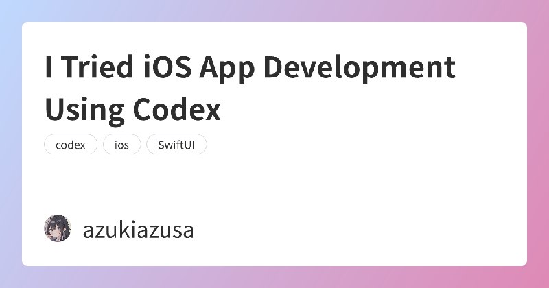 I Tried iOS App Development Using Codex
